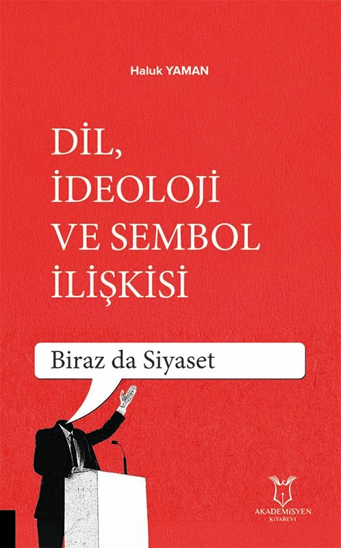 Dil İdeoloji ve Sembol İlişkisi - Biraz da Siyaset