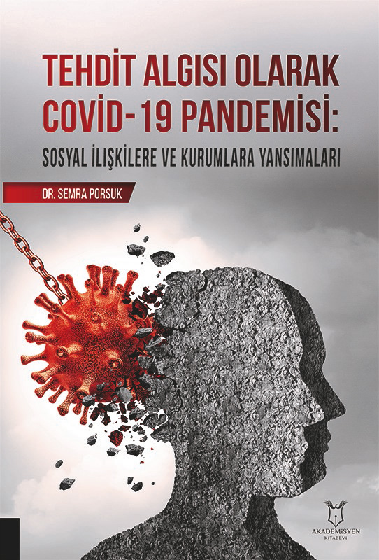 Tehdit Algısı Olarak Covid-19 Pandemisi - Sosyal İlişkilere ve Kurumlara Yansımaları