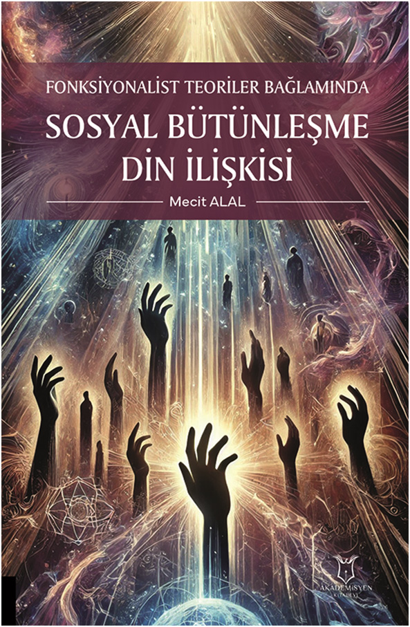 Fonksiyonalist Teoriler Bağlamında Sosyal Bütünleşme Din İlişkisi