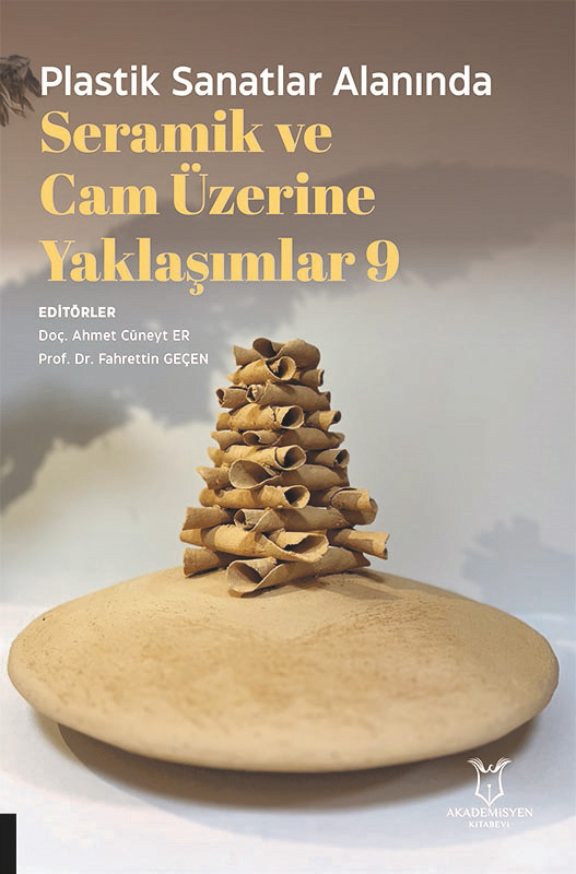 Plastik Sanatlar Alanında Seramik ve Cam Üzerine Yaklaşımlar 9
