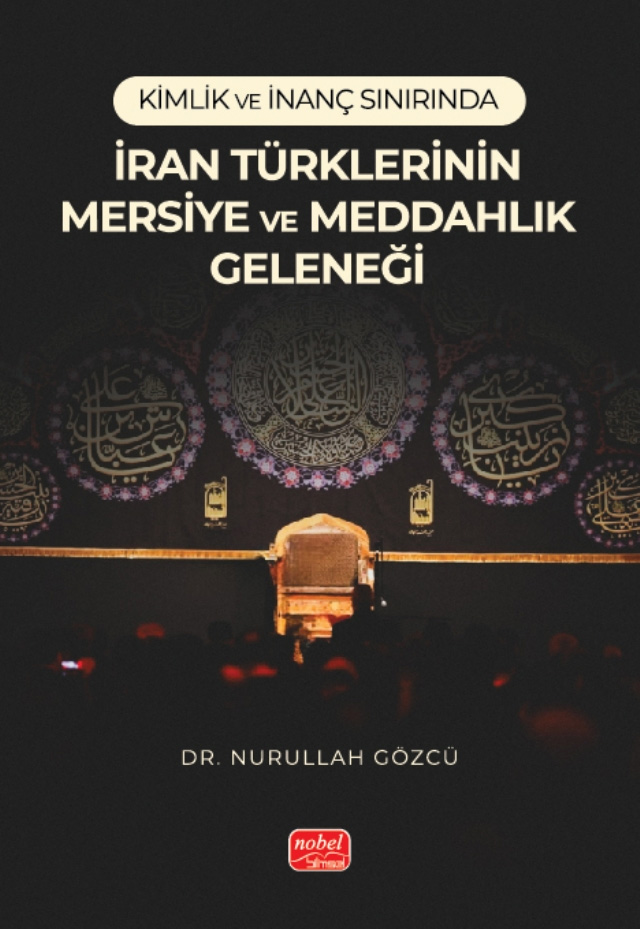 Kimlik ve İnanç Sınırında İran Türklerinin Mersiye ve Meddahlık Geleneği 