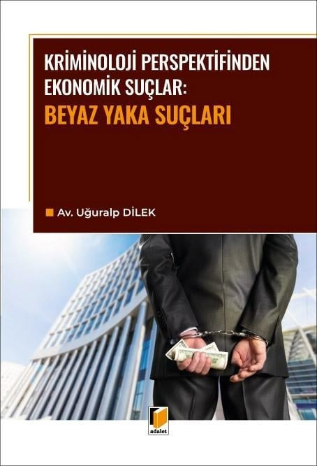 Kriminoloji Perspektifinden Ekonomik Suçlar - Beyaz Yaka Suçları