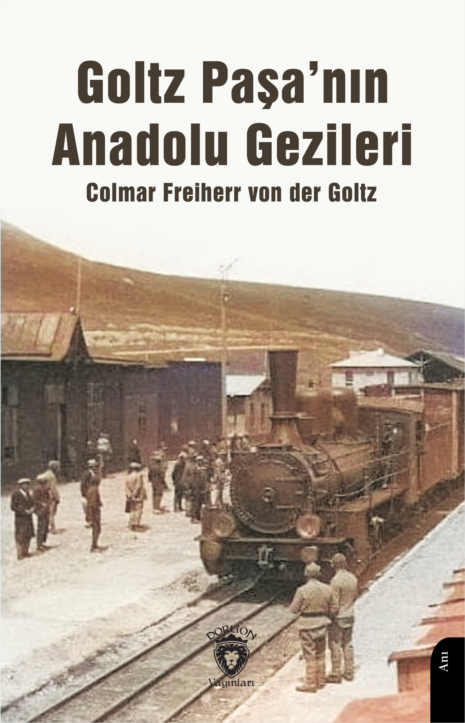 Goltz Paşa’nın Anadolu Gezileri