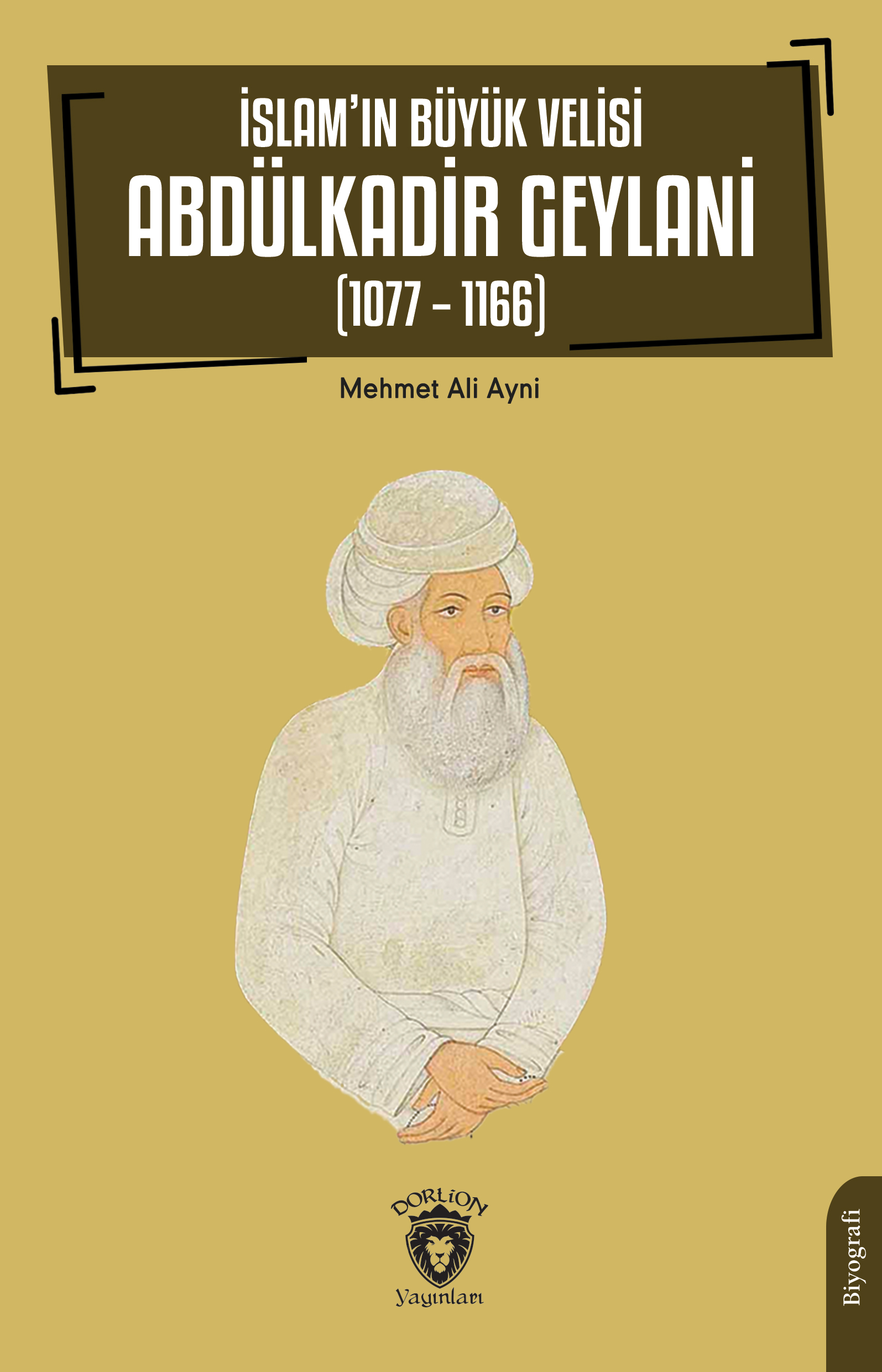 İslam’ın Büyük Velisi Abdülkadir Geylani
