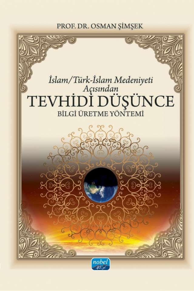 İslam/Türk-İslam Medeniyeti Açısından Tevhidi Düşünce Bilgi Üretme Yöntemi