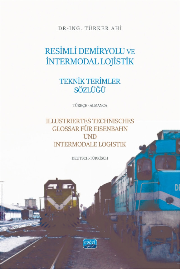 Resimli Demiryolu ve İntermodal Lojistik Teknik Terimler Sözlüğü (Türkçe-Almanca)