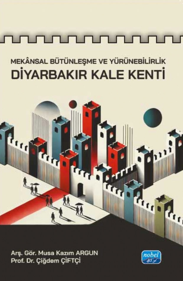 Mekânsal Bütünleşme ve Yürünebilirlik - Diyarbakır Kale Kenti