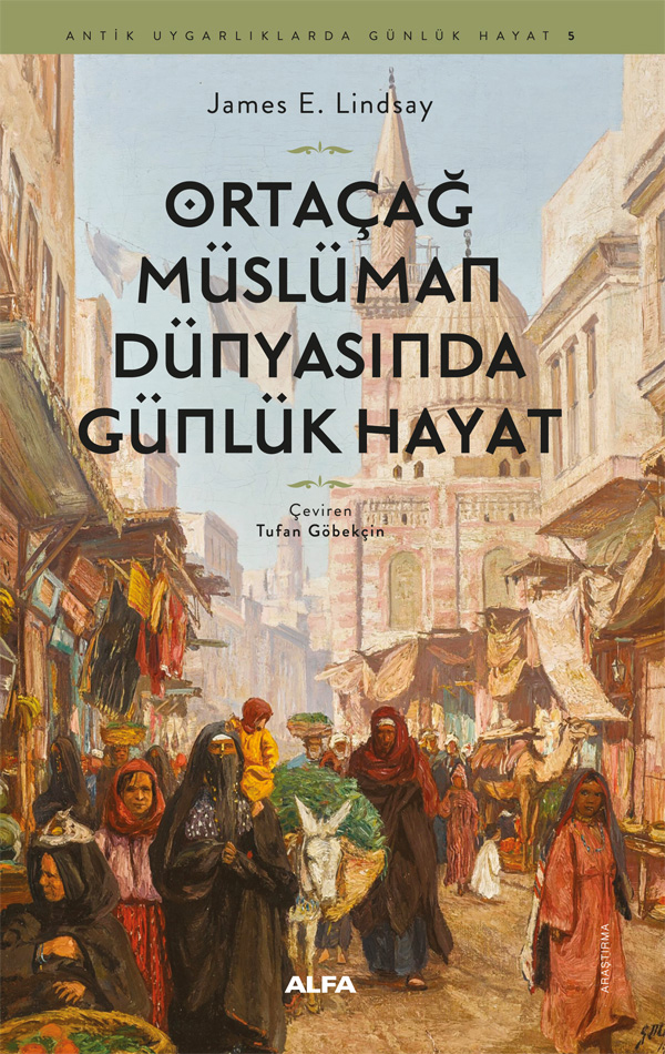 Ortaçağ Müslüman Dünyasında Günlük Hayat  