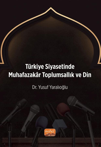 Türkiye Siyasetinde Muhafazakâr Toplumsallık ve Din