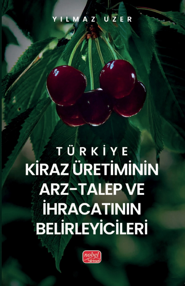 Türkiye Kiraz Üretiminin Arz-Talep ve İhracatının Belirleyicileri