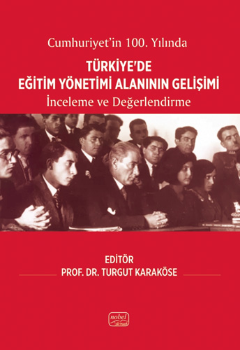 Cumhuriyet’in 100. Yılında Türkiye’de Eğitim Yönetimi Alanının Gelişimi
