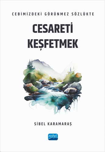 Cebimizdeki Görünmez Sözlükte Cesareti Keşfetmek