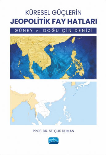 Küresel Güçlerin Jeopolitik Fay Hatları - Güney ve Doğu Çin Denizi