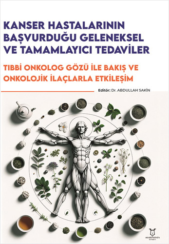 Kanser Hastalarının Başvurduğu Geleneksel ve Tamamlayıcı Tedaviler - Tıbbi Onkolog Gözü ile Bakış ve Onkolojik İlaçlarla Etkileşim