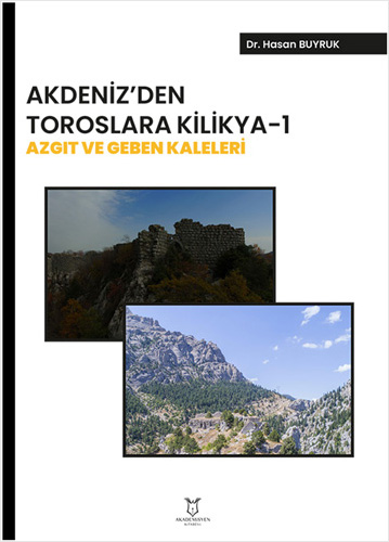 Akdeniz’ den Toroslara Kilikya - 1 Azgıt ve Geben Kaleleri