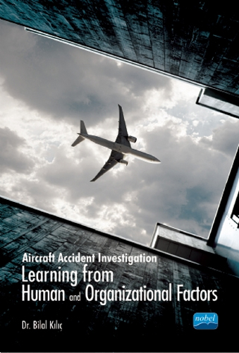 Aircraft Accident Investigation: Learning From Human And Organizational Factors Aircraft Accident Investigation: Learning From Human And Organizational Factors