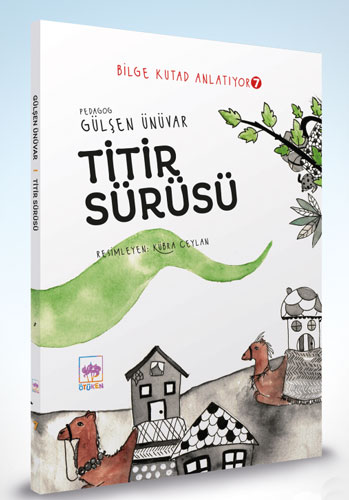 Bilge Kutad Anlatıyor 7 - Titir Sürüsü (Ciltli)