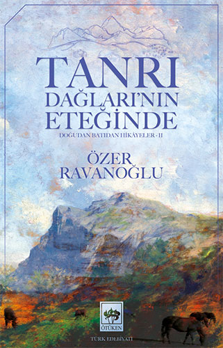 Tanrı Dağları'Nın Eteğinde Tanrı Dağları'Nın Eteğinde