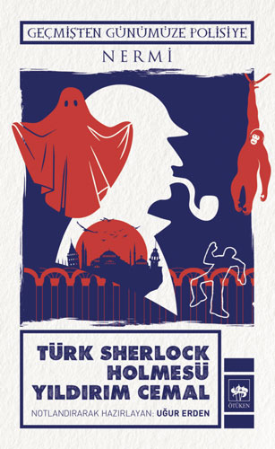 Türk Sherlock Holmesü Yıldırım Cemal Türk Sherlock Holmesü Yıldırım Cemal