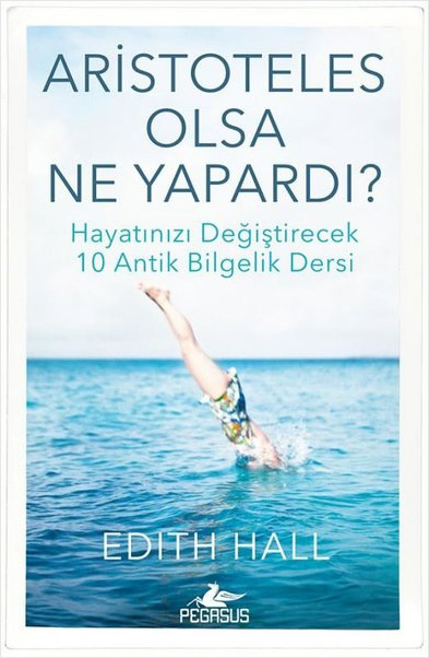 Aristoteles Olsa Ne Yapardı ?