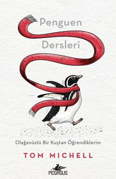Penguen Dersleri - Olağanüstü Bir Kuştan Öğrendiklerim