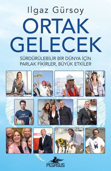 Ortak Gelecek - Sürdürülebilir Bir Dünya İçin Parlak Fikirler Büyük Etkiler