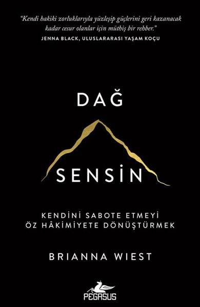 Dağ Sensin - Kendini Sabote Etmeyi Öz Hakimiyete Dönüştürmek