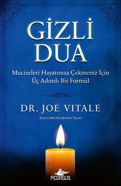 Gizli Dua - Mucizeleri Hayatınıza Çekmeniz İçin Üç Adımlı Bir Formül