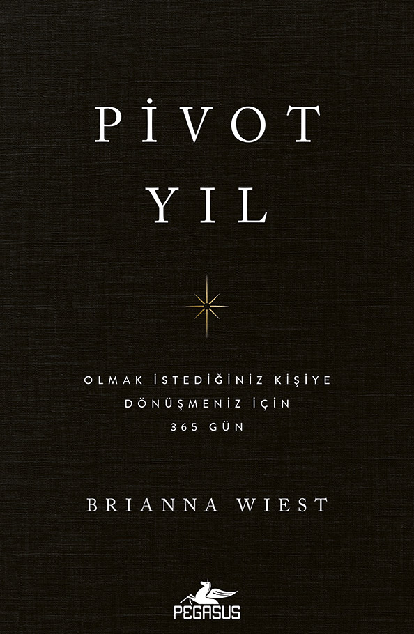 Pivot Yıl - Olmak İstediğiniz Kişiye Dönüşmeniz İçin 365 Gün