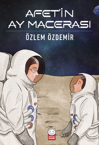 Afet’in Ay Macerası