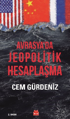 Avrasya’da Jeopolitik Hesaplaşma