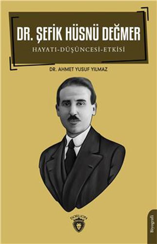 Dr. Şefik Hüsnü Değmer Dr. Şefik Hüsnü Değmer