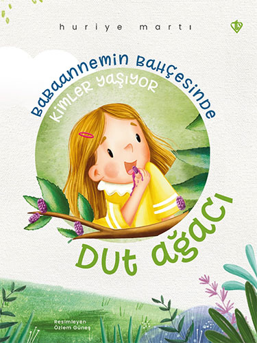 Babaannemin Bahçesinde Kimler Yaşıyor - Dut Ağacı