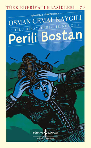 Perili Bostan (Toplu Hikâyeleri – Birinci Cilt)