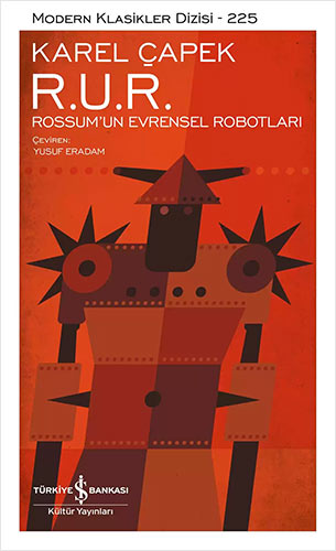 R. U. R. Rossum’un Evrensel Robotları ( Ciltli )