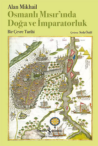 Osmanlı Mısır’ında Doğa ve İmparatorluk