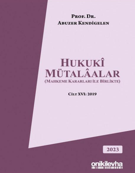Hukuki Mütalaalar (Mahkeme Kararları ile Birlikte) Cilt XVI: 2019 (Ciltli)