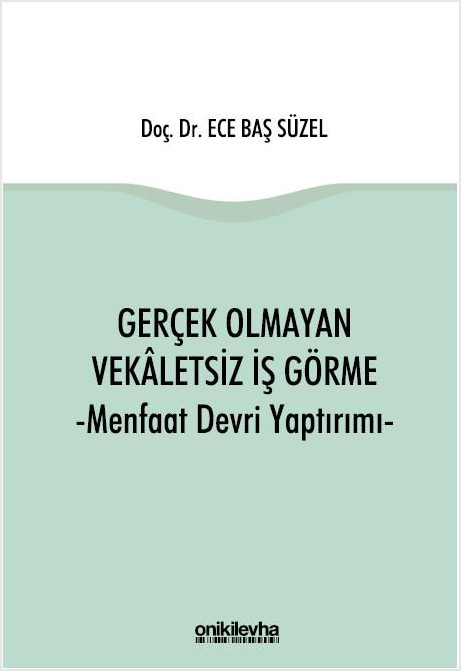 Gerçek Olmayan Vekaletsiz İş Görme Menfaat Devri Yaptırımı (Ciltli)