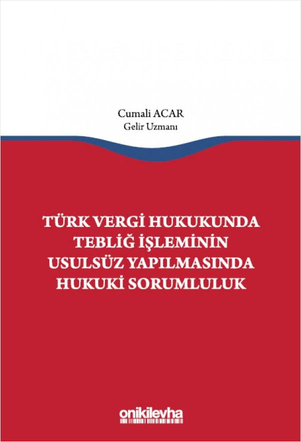 Türk Vergi Hukukunda Tebliğ İşleminin Usulsüz Yapılmasında Hukuki Sorumluluk 