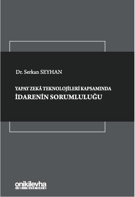 Yapay Zeka Teknolojileri Kapsamında İdarenin Sorumluluğu (Ciltli)
