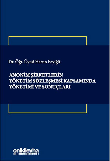 Anonim Şirketlerin Yönetim Sözleşmesi Kapsamında Yönetimi ve Sonuçları (Ciltli)