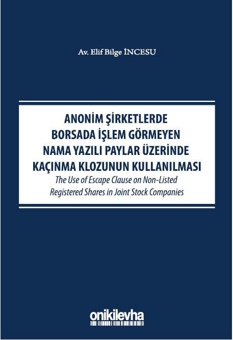 Anonim Şirketlerde Borsada İşlem Görmeyen Nama Yazılı Paylar Üzerinde Kaçınma Klozunun Kullanılması
