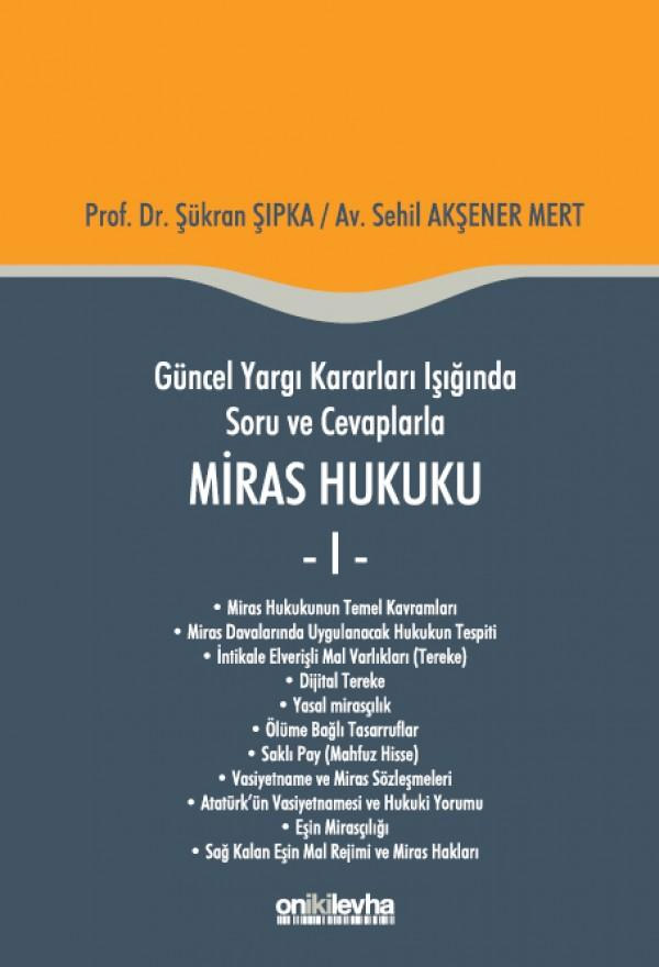 Güncel Yargı Kararları Işığında Soru ve Cevaplarla Miras Hukuku - 1 (Ciltli)