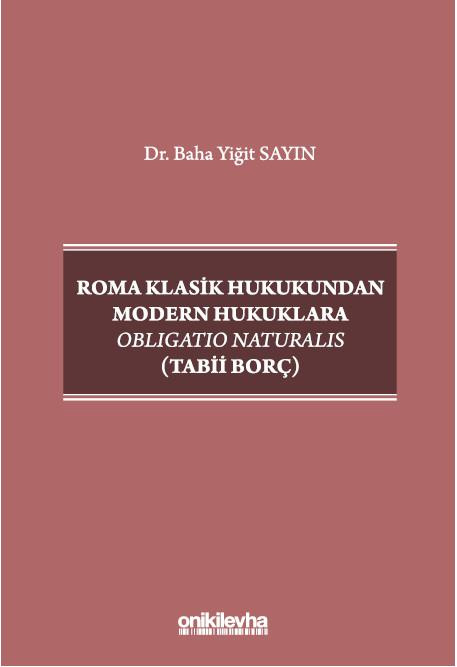 Roma Klasik Hukukundan Modern Hukuklara Obligatio Naturalis (Tabii Borç)