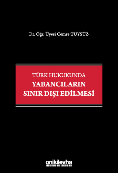 Türk Hukukunda Yabancıların Sınır Dışı Edilmesi