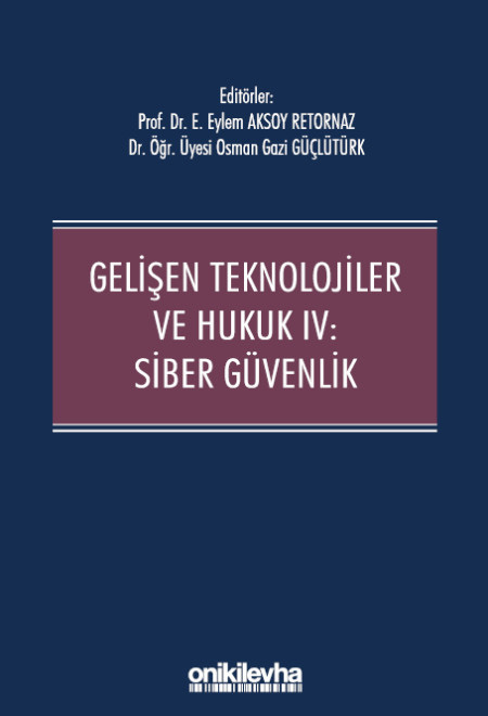 Gelişen Teknolojiler ve Hukuk 4 : Siber Güvenlik
