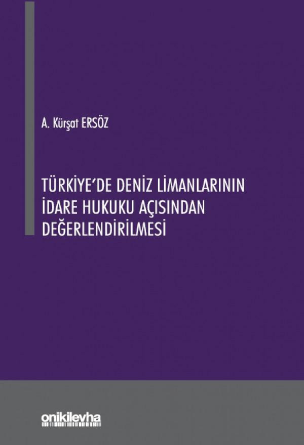 Türkiye'de Deniz Limanlarının İdare Hukuku Açısından Değerlendirilmesi 