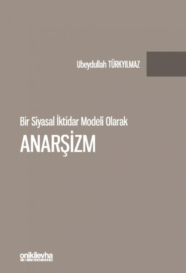 Bir Siyasal İktidar Modeli Olarak Anarşizm 