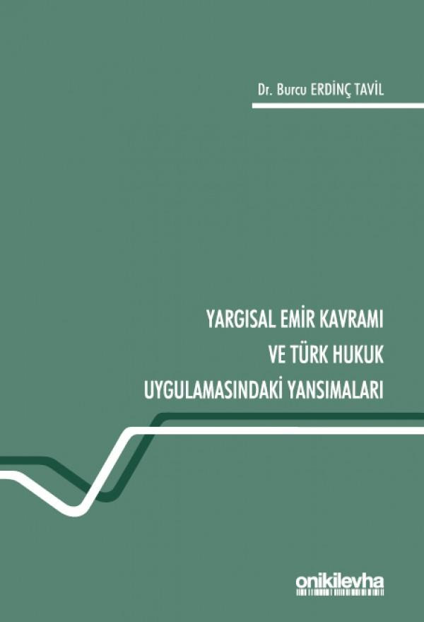 Yargısal Emir Kavramı ve Türk Hukuk Uygulamasındaki Yansımaları 