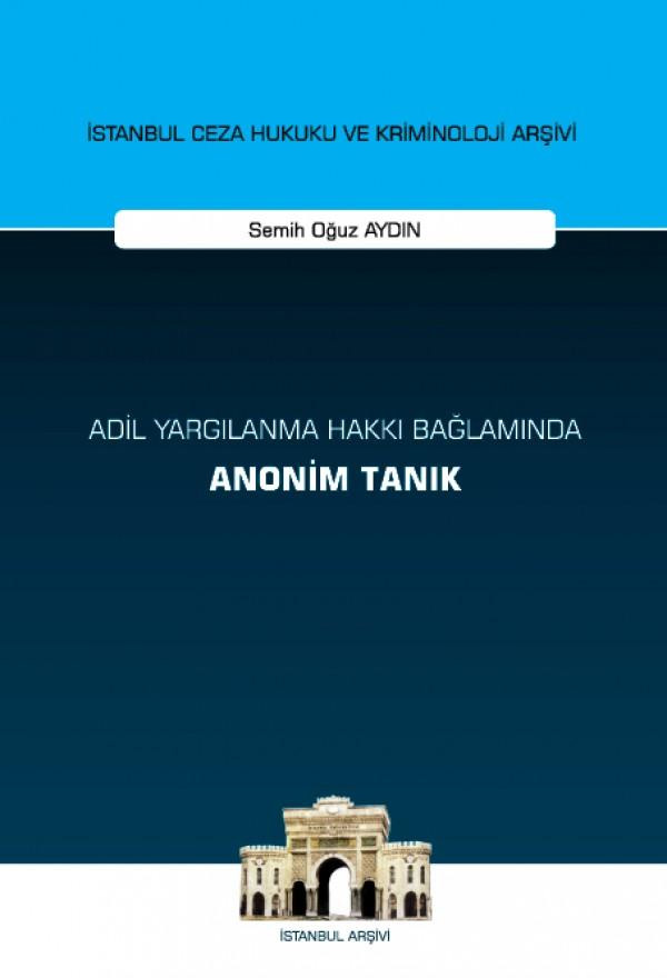 Adil Yargılanma Hakkı Bağlamında Anonim Tanık